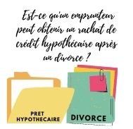 Est-ce qu’on peut bénéficier d’ un rachat de crédit hypothécaire après un divorce ?